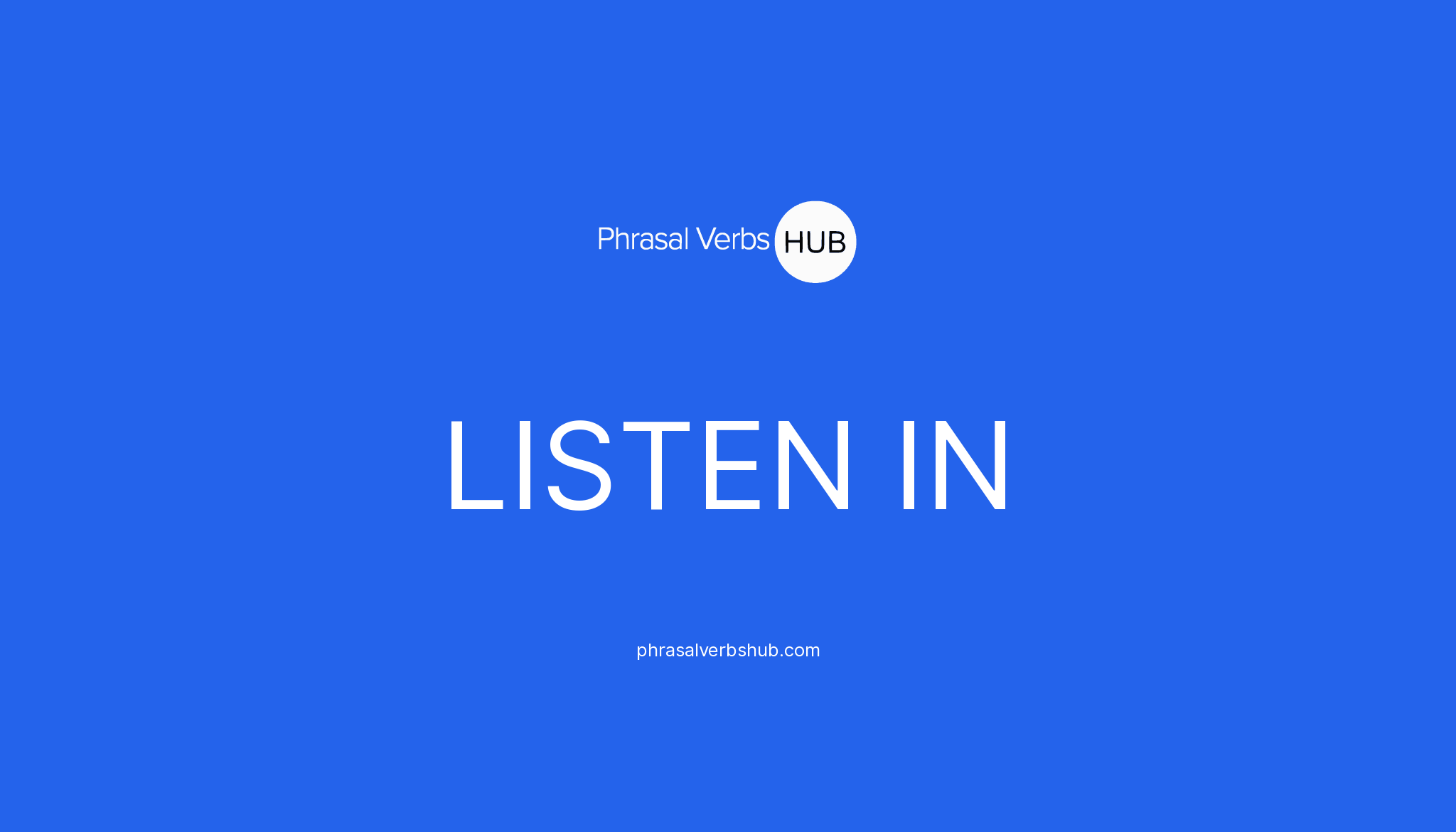 LISTEN IN Phrasal Verb Meaning amp Examples